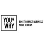 Das Bild zeigt ein Logo oder einen Slogan mit dem Text "YOU & WHY TIME TO MAKE BUSINESS MORE HUMAN".